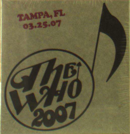 Cover for The Who · Live: 3/25/07 -tampa Fl (CD) (2019)