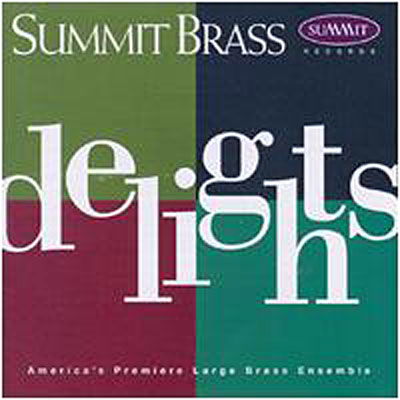 Delights - Summit Brass - Music - SUMMIT RECORDS - 0099402129723 - December 12, 1994