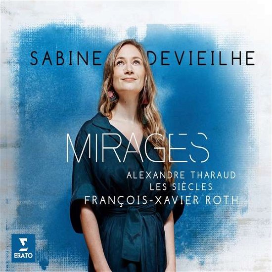 Cover for Sabine Devieilhe / Orchestre Les Siecles / Francois-xavier Roth · Sabine Devieilhe - Mirages (Opera Arias &amp; Songs) (CD) (2017)