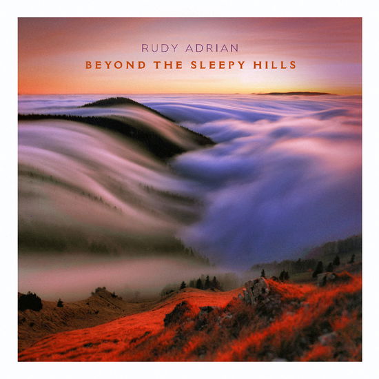 Rudy Adrian · Beyond the Sleepy Hills (CD) (2024)