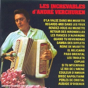 Les Increvables - Andre Verchuren - Musik - MUSIDISC - 0601215340723 - 30. marts 2012