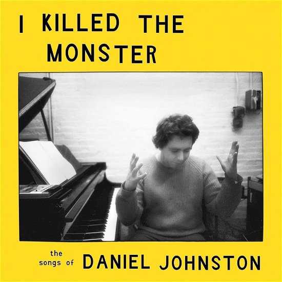 I Killed The Monster (The Songs Of Daniel Johnston) - Various Artists - Musique - SHIMMY DISC/JOYFUL NOISE - 0602309895723 - 2 décembre 2022