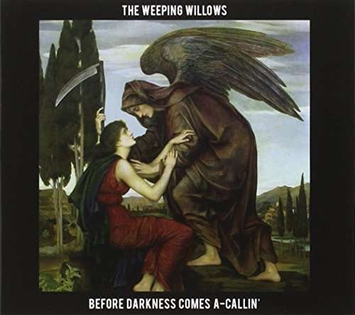 Cover for Weeping Willows · Before Darkness Comes A-callin (CD) (2016)