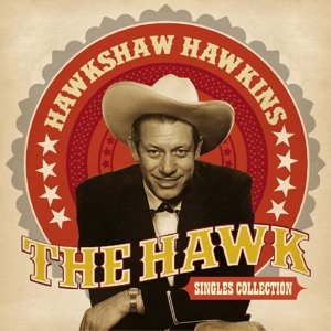 Hawk - Singles Collection - Hawkshaw Hawkins - Musikk - JASMINE - 0604988366723 - 14. august 2015