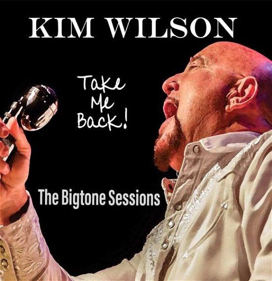 Take Me Back - Kim Wilson - Music - M.C. RECORDS - 0607735008723 - October 16, 2020