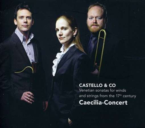 Castello & Co:venetian Sonatas - Caecilia-Concert - Muziek - CHALLENGE - 0608917254723 - 31 mei 2012