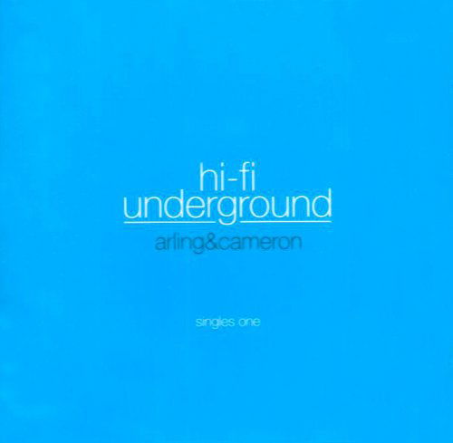 Hi-fi Underground - Singles One - Arling & Cameron - Muzyka - CHALLENGE - 0608917704723 - 26 grudnia 2012