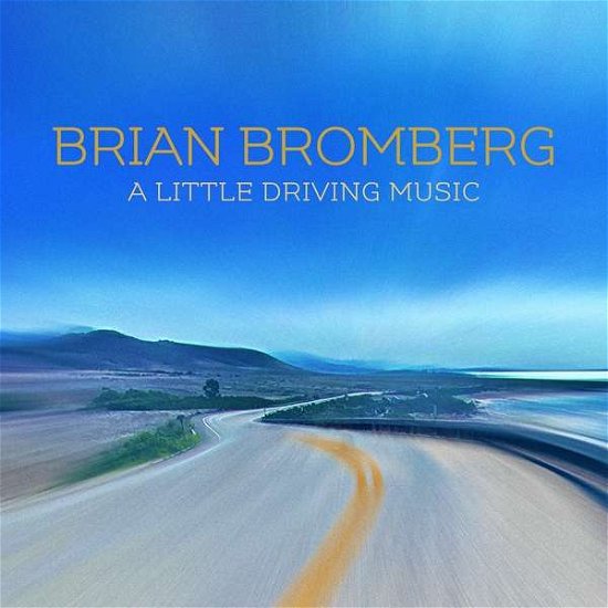 Cover for Brian Bromberg · A Little Driving Music (CD) (2021)