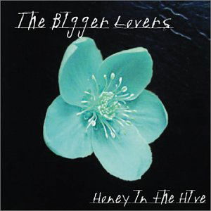 Cover for Bigger Lovers · Honey in the Hive (CD) (2002)