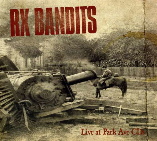 Cover for Rx Bandits · Live at Park Ave (CD) (2010)