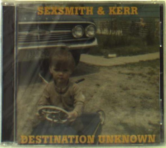Cover for Sexsmith &amp; Kerr · Destination Unknown (CD) (2005)