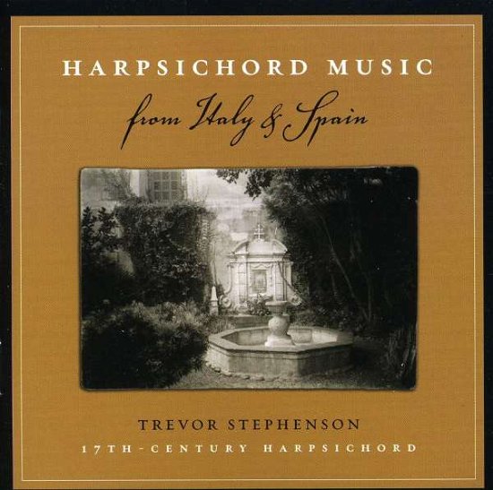 Cover for Trevor Stephenson · Harpsichord Music from Italy &amp; Spain (CD) (2007)