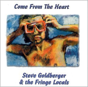 Come from the Heart - Goldberger,steve & Fringe Locals - Musik - Shed - 0642640738723 - 29. Mai 2001