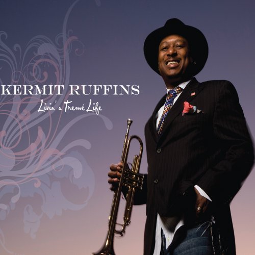 Cover for Kermit Ruffins · Livin' A Treme Life (CD) (2009)
