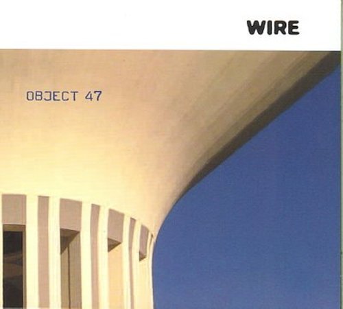 Object 47 - Wire - Musik - PINK FLAG - 0655035004723 - 15. Juli 2008