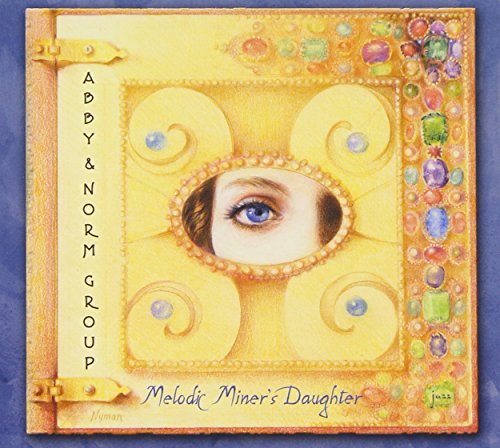 Cover for Abby &amp; Norm Group · Melodic Miner's Daughter (CD) (2003)