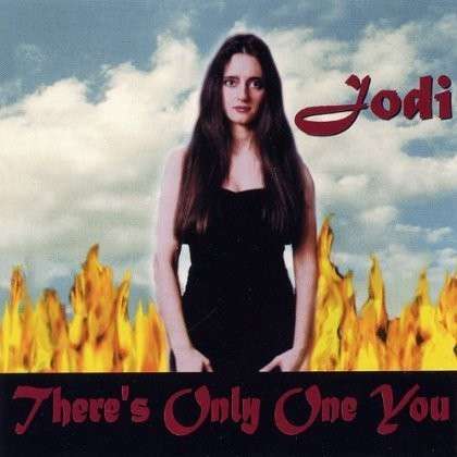 Theres Only One You - Jodi - Music - JLG Records - 0657836575723 - June 20, 2000