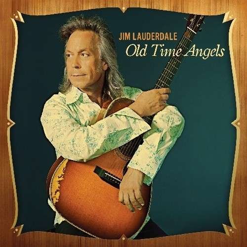 Cover for Jim Lauderdale · Old Time Angels (CD) (2013)