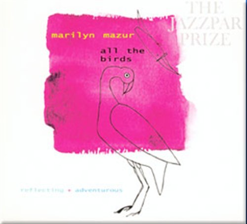 Cover for Marilyn Mazur · All The Birds - Reflecting + Adventurous (CD) (2023)