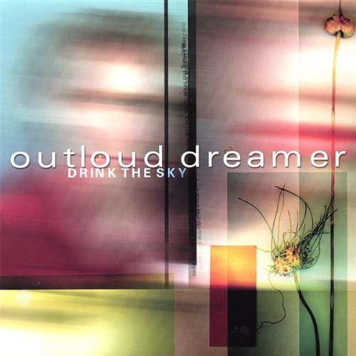 Drink the Sky - Outloud Dreamer - Music - CD Baby - 0676695001723 - February 12, 2002