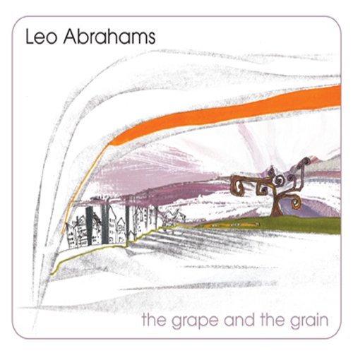 Cover for Leo Abrahams · Grape &amp; Grain (CD) (2009)