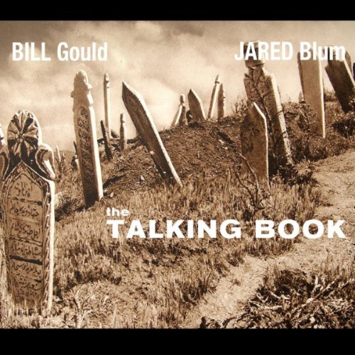 Cover for Gould, Bill &amp; Jared Bloom · Talking Book (CD) [Digipak] (2016)