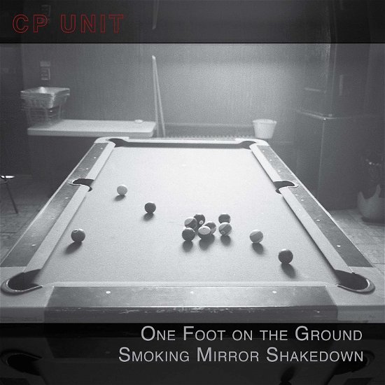 CP Unit · One Foot On The Ground Smoking Mirror Shakedown (CD) [Digipak] (2020)