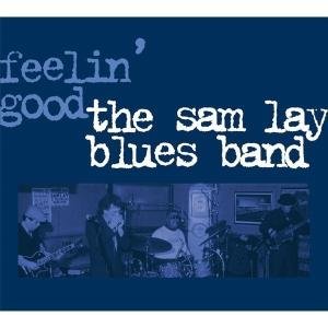 Feelin' Good - Sam Lay Blues Band The - Musique - Spv - 0693723497723 - 22 juin 2007