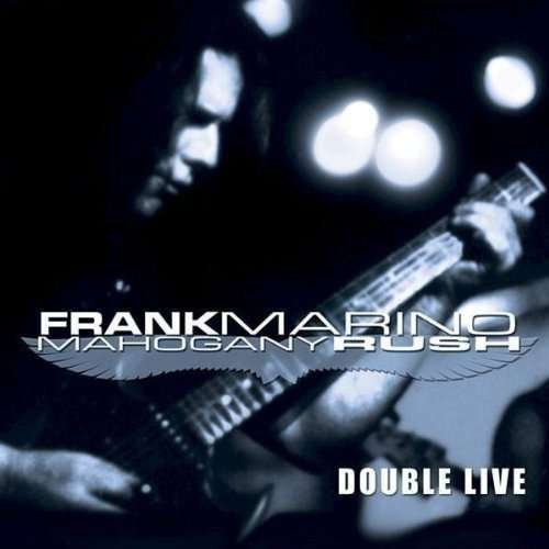 Cover for Frank Marino &amp; Mahogany Rush · Double Live (CD) (2006)