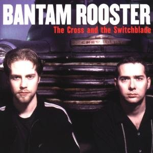 Cover for Bantam Rooster · Cross And The Switchblade (CD) (2002)