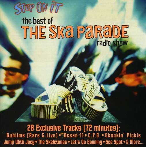 Step on It: Best of Ska Parade Radio Show / Var - Step on It: Best of Ska Parade Radio Show / Var - Musiikki - CD Baby - 0701097200723 - torstai 28. maaliskuuta 2002