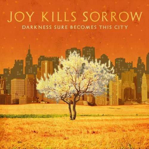 Cover for Joy Kills Sorrow · Darkness Sure Becomes This City (CD) (2010)