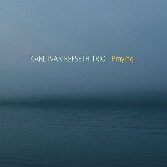 Cover for Karl Ivar -Trio- Refseths · Praying (CD) (2015)