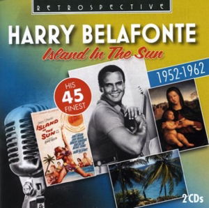 Island in the Sun - Harry Belafonte - Musiikki - RETROSPECTIVE - 0710357421723 - torstai 18. syyskuuta 2014