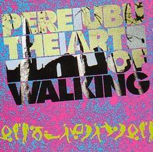 Cover for Pere Ubu · Art of Walking (CD) (2008)