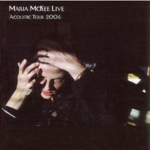 Cover for Mckee Maria · Live Acoustic Tour 2006 (CD) (2006)