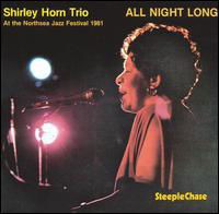 All Night Long - Shirley -Trio- Horn - Música - STEEPLECHASE - 0716043115723 - 7 de julho de 1992