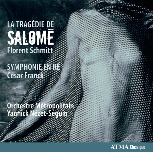 La Tragedie De Salome  Symphony - Orchestre Metropolitain - Musiikki - ATMA CLASSIQUE - 0722056264723 - maanantai 9. syyskuuta 2013