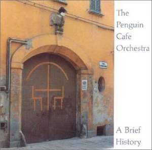 A Brief History - Penguin Cafe Orchestra the - Music - LASG - 0724381148723 - May 21, 2004