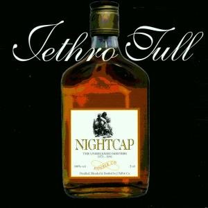 Nightcap / Unreleased 1973-199 - Jethro Tull - Musique - PROP - 0724382815723 - 23 février 2004