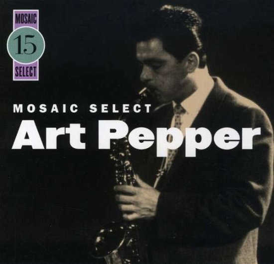 Cover for Art Pepper · Mosaic Select (CD) (2006)