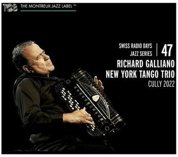 Richard | New York Tango Trio Galliano · Swiss Radio Days Jazz Series Vol. 47 / Richard Galliano New York Tango Trio, Cully 2022 (CD) (2022)