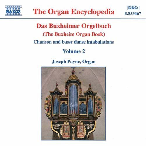 Das Buxheimer Orgelbuch Vol.2 - Joseph Payne - Musikk - Naxos - 0730099446723 - 13. mars 1996