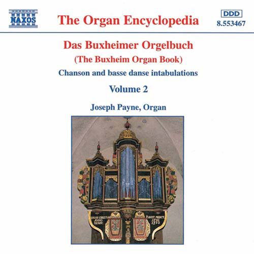 Das Buxheimer Orgelbuch Vol.2 - Joseph Payne - Musik - Naxos - 0730099446723 - 13. marts 1996