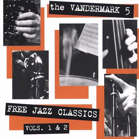 Free Jazz Classics 1+2 - Vandermark 5 - Music - MVD - 0735286113723 - February 2, 2002