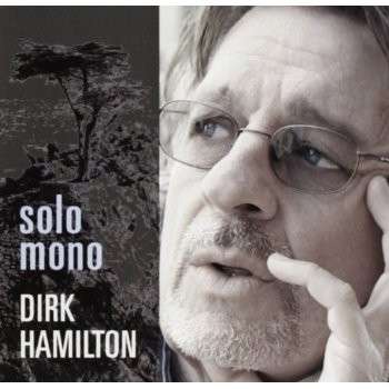 Cover for Dirk Hamilton · Solo Mono (CD) (2012)