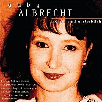 Cover for Gaby Albrecht · Traume Sind Unsterblich (CD) (2015)