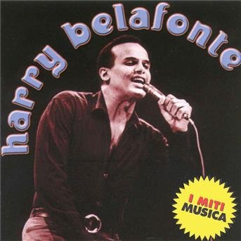 Harry Belafonte - Belafonte Harry - Música - BMG RICORDI / I MITI - 0743219185723 - 