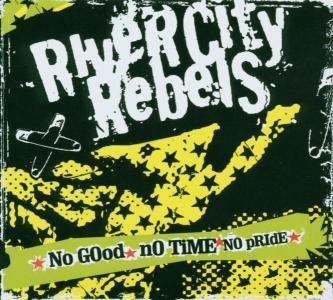 No Good - No Time - No Pride - River City Rebels - Música - Victory - 0746105018723 - 15 de novembro de 2002