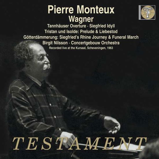 Tannhäuser Ouvertüre / Siegfried Idyll / Götterdämmeru - Monteux / Nilsson / Concertgebouw Orchestra - Música - Testament - 0749677150723 - 4 de setembro de 2015